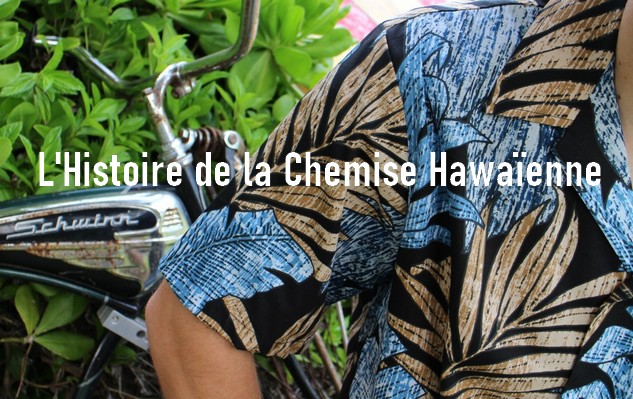L'histoire de la chemise hawaienne